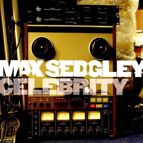 Max Sedgley - Celebrity | Sunday Best Recordings (SBEST41)