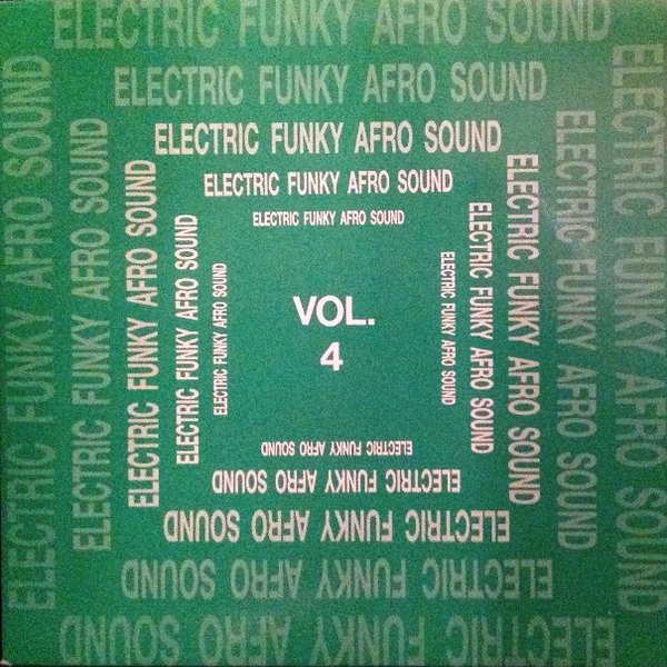Various - Electric Funky Afro Sound Vol. 4 | Electric Funky Afro Sound Records (EFAS 2001) - main