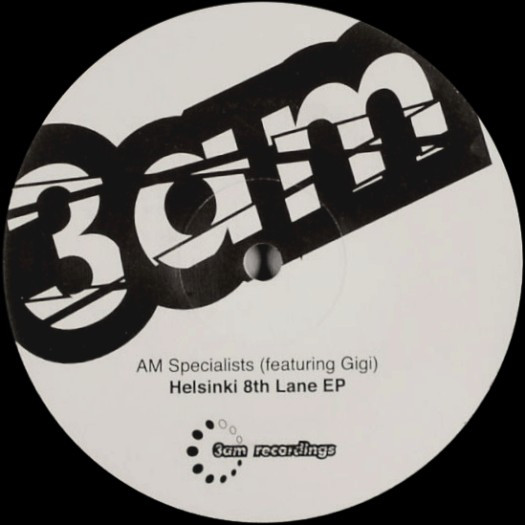 A.M. Specialists Featuring Gigi - Helsinki 8th Lane EP | 3am Recordings (TAM008) - 2