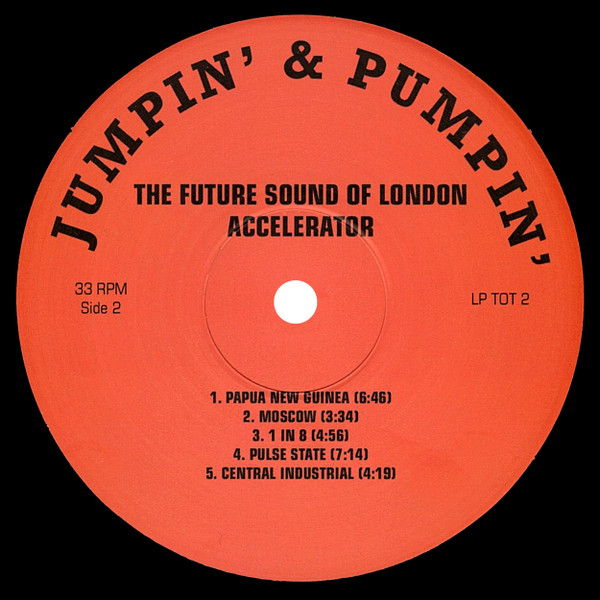 The Future Sound Of London - Accelerator | Jumpin' & Pumpin' (LP TOT 2) - 4