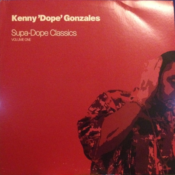 Kenny "Dope" Gonzalez - Supa-Dope Classics Volume 1 | KDP Records (KDP 010) - main