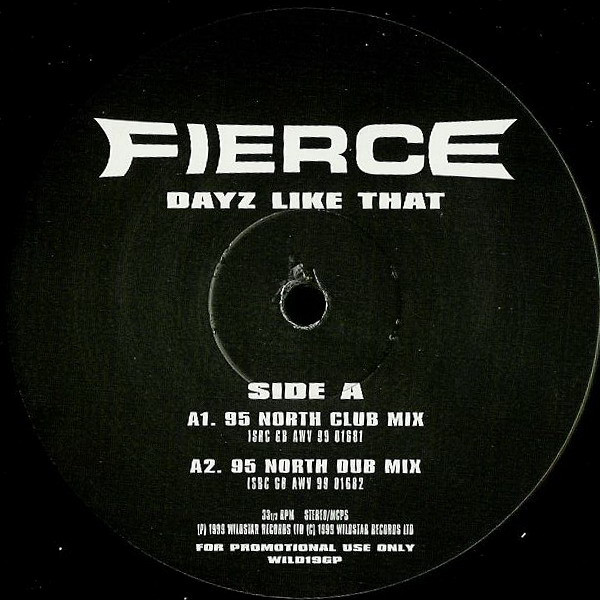 Fierce - Dayz Like That (95 North - 10° Below Mixes) | Wildstar Records (WILD19GP) - 3 Fierce - Dayz Like That (95 North - 10° Below Mixes) | Wildstar Records (WILD19GP) - 3