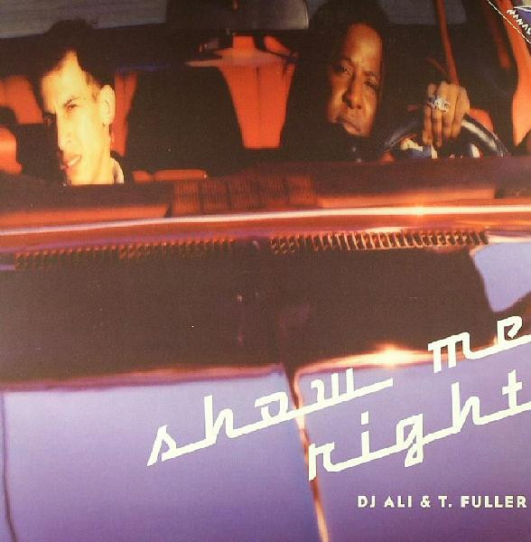 DJ Ali  &  T. Fuller - Show Me Right | Manali Records (MANA 003) - main