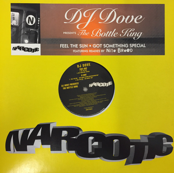 DJ Dove  &  The Bottle King - Feel The Sun / Got Somethin' Special | Narcotic (0084120DEA)