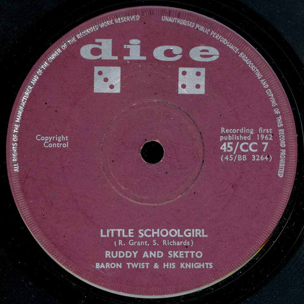 Ruddy And Sketto & Baron Twist & His Knights - Little Schoolgirl / Hush Baby | Dice (45/CC 7)