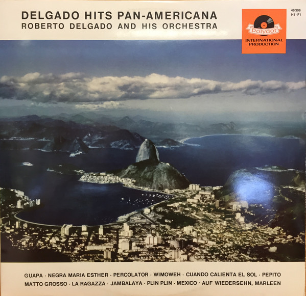 Roberto Delgado & His Orchestra - Delgado Hits Pan-Americana | International Polydor Production (46 396) - main