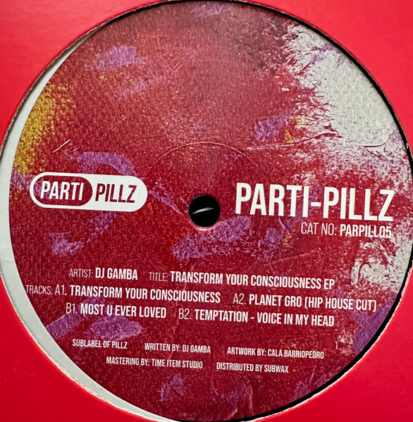 DJ Gamba - Transform Your Consciousness EP | Parti Pillz (PARPILL05)