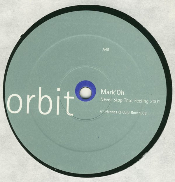 Mark 'Oh - Never Stop That Feeling 2001 | Orbit Records (DMD Orbit 059) - 2