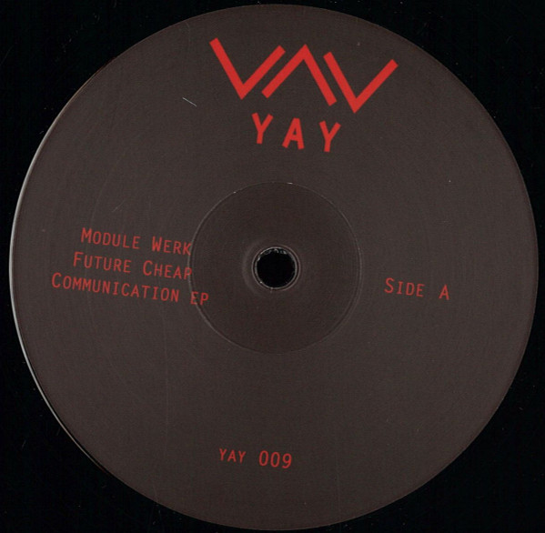 Module Werk - Future Cheap Communication EP | Yay Recordings (YAY009)