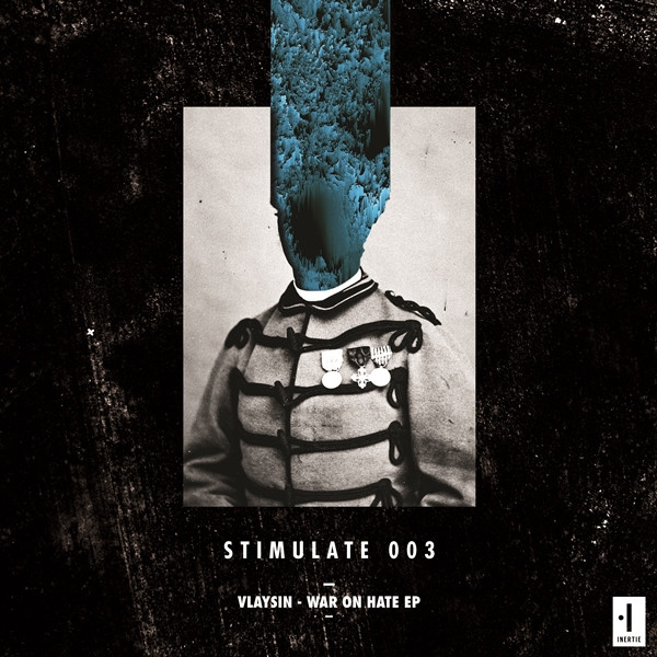Vlaysin - War On Hate EP | Inertie (INRSTIMULATE003)