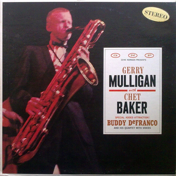 Gene Norman Presents Gerry Mulligan With Chet Baker Special Added Attraction! Buddy DeFranco Quartet With The Herman McCoy Choir - Gerry Mulligan Quartet / Buddy DeFranco Quartet | GNP (GNP-56) - main