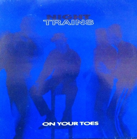 Night Trains - On Your Toes | BGP Records (BGPT 005)