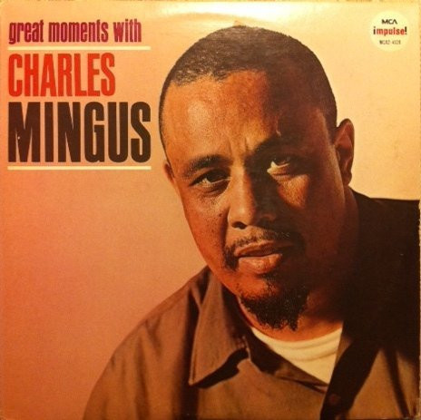 Charles Mingus - Great Moments With Charles Mingus | MCA Impulse! (MCA2-4128)