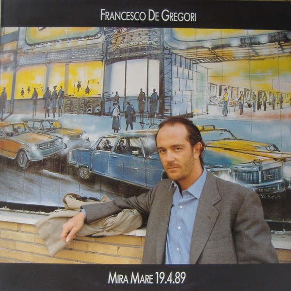 Francesco De Gregori - Mira Mare 19.4.89 | CBS (CBS 465172 1) - main