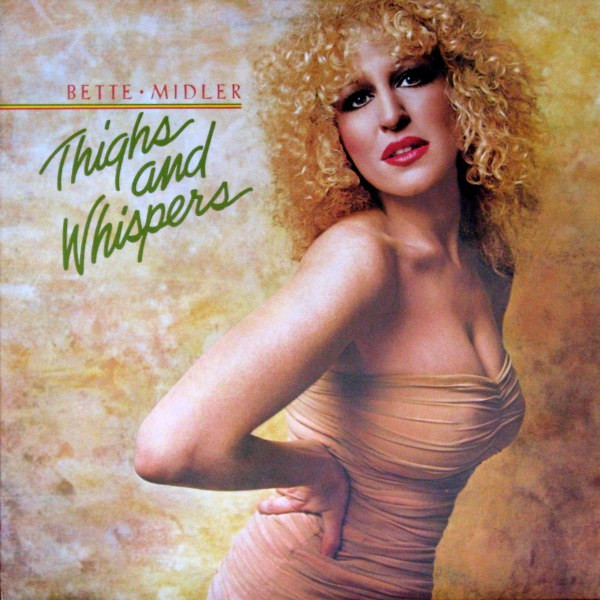 Bette Midler - Thighs And Whispers | Atlantic (XSD 16004) Bette Midler - Thighs And Whispers | Atlantic (XSD 16004)