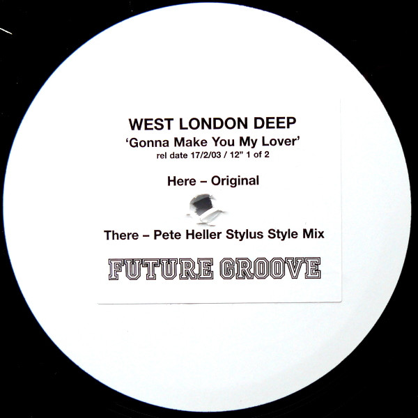 West London Deep - Gonna Make You My Lover (1 Of 2) | Future Groove (12 FGR 025) West London Deep - Gonna Make You My Lover (1 Of 2) | Future Groove (12 FGR 025)