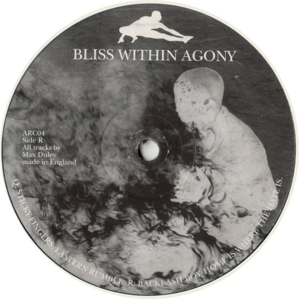 Max Duley - Bliss Within Agony | ARC (ARC04) - 2