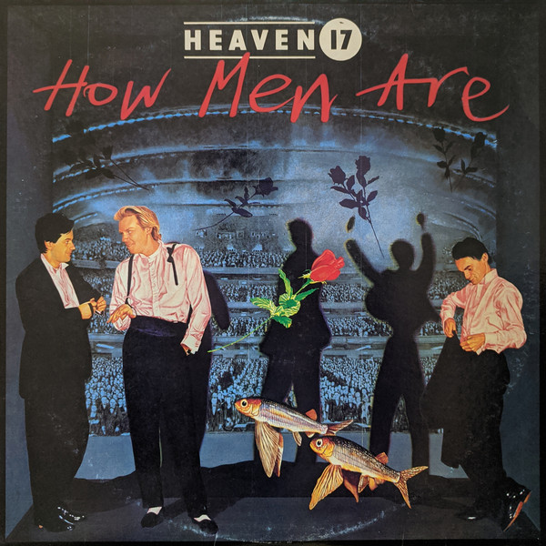 Heaven 17 - How Men Are | Arista (AL 8-8259)