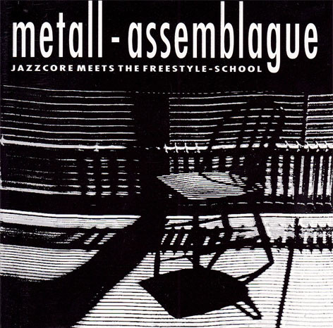 Metall-Assemblague - Jazzcore Meets The Freestyle-School | Not On Label (Metall 14)