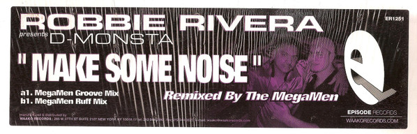 Robbie Rivera Presents D-Monsta - Make Some Noise | Episode Records (ER-1251)
