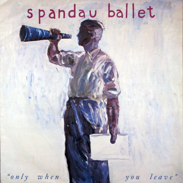 Spandau Ballet - Only When You Leave | Chrysalis (spanx 3)