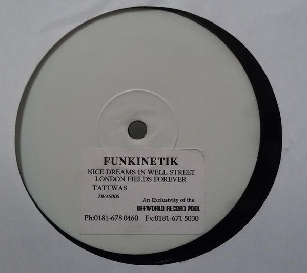 Funkinetik - Nice Dreams In Well Street / London Fields Forever | Tattwas Records (tattwas006)