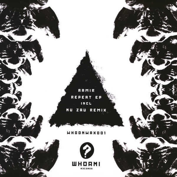 Aamir - Repeat EP | Whoami Records (WHOONWAX001) Aamir - Repeat EP | Whoami Records (WHOONWAX001)