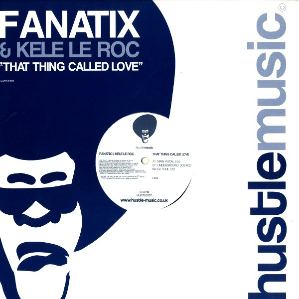 Fanatix & Kele Le Roc - That Thing Called Love | Hustle Music (HUSTLE007) - main