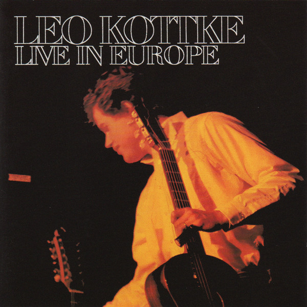Leo Kottke - Live In Europe | Chrysalis (6307 688) Leo Kottke - Live In Europe | Chrysalis (6307 688)