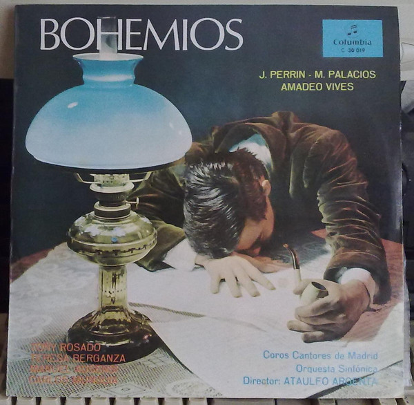 Guillermo Perrín - Miguel de Palacios - Amadeo Vives / Toñy Rosado , Teresa Berganza , Manuel Ausensi , Carlos Munguía / Coros Cantores de Madrid , Gran Orquesta Sinfónica Director: Ataúlfo Argenta - Bohemios | Columbia (C 30 019) - main Guillermo Perrín - Miguel de Palacios - Amadeo Vives / Toñy Rosado , Teresa Berganza , Manuel Ausensi , Carlos Munguía / Coros Cantores de Madrid , Gran Orquesta Sinfónica Director: Ataúlfo Argenta - Bohemios | Columbia (C 30 019) - main