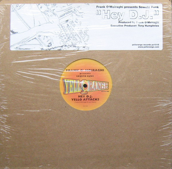 Frank 'O Moiraghi Presents Soweto Funk - Hey DJ | Yellorange (YO-1015) - 2 Frank 'O Moiraghi Presents Soweto Funk - Hey DJ | Yellorange (YO-1015) - 2