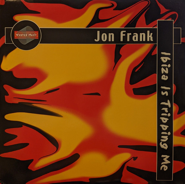Jon Frank - Ibiza Is Tripping Me | Wanted Music (AR 49730) - main