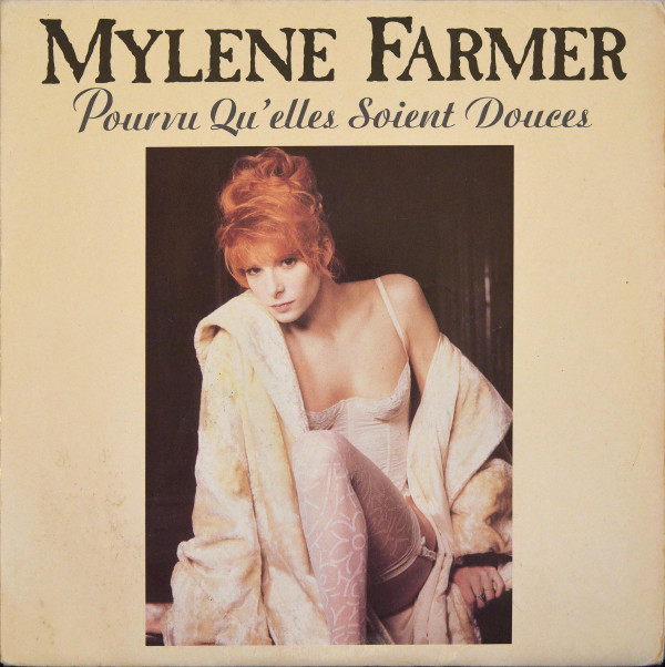 Mylène Farmer - Pourvu Qu'elles Soient Douces | Polydor (887 847-7)