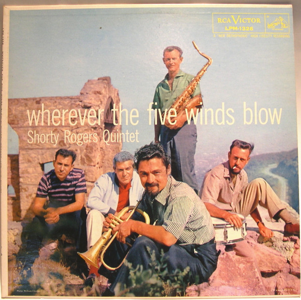 Shorty Rogers Quintet - Wherever The Five Winds Blow | RCA Victor (LPM-1326)
