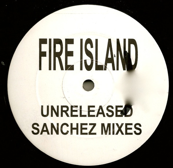 Fire Island - There But For The Grace Of God (Unreleased Sanchez Mixes) | Not On Label (Fire Island) (BAD BOY 9010)
