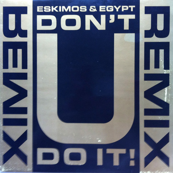 Eskimos & Egypt - Don't U Do It! (Remix) | One Little Indian (EEF 92X)