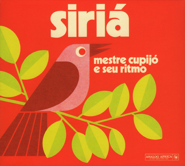 Mestre Cupijó E Seu Ritmo - Siriá | Analog Africa (AACD 076) Mestre Cupijó E Seu Ritmo - Siriá | Analog Africa (AACD 076)