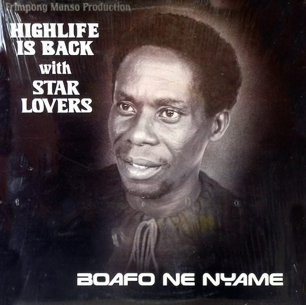Star Lovers - Highlife Is Back With Star Lovers - Boafo Ne Nyame | Frimpong Manso Productions (none)