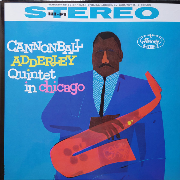 The Cannonball Adderley Quintet - Cannonball Adderley Quintet In Chicago | Mercury (B0036832-01)