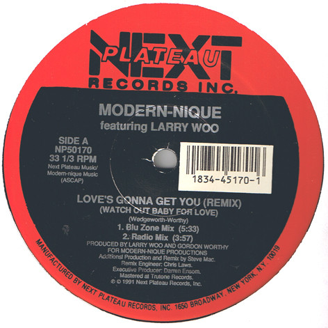 Modern-nique Featuring Larry Woo - Love's Gonna Get You (Watch Out Baby For Love) | Next Plateau Records Inc. (NP 50170) Modern-nique Featuring Larry Woo - Love's Gonna Get You (Watch Out Baby For Love) | Next Plateau Records Inc. (NP 50170)