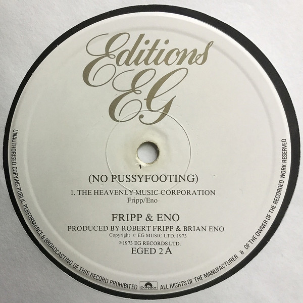 Fripp & Eno - (No Pussyfooting) | Editions EG (EGED 2) - 3