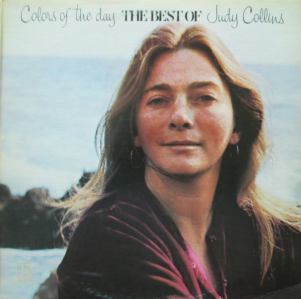Judy Collins - Colors Of The Day - The Best Of Judy Collins | Elektra (EKS 75030)