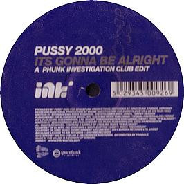Pussy 2000 - Its Gonna Be Alright | Ink Records (NIBNE9T) - main
