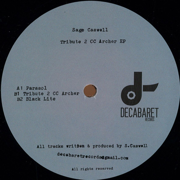 Sage Caswell - Tribute 2 CC Archer EP | Decabaret records (DECAB 005) Sage Caswell - Tribute 2 CC Archer EP | Decabaret records (DECAB 005)