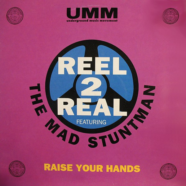 Reel 2 Real Featuring The Mad Stuntman - Raise Your Hands | UMM (UMM 186)
