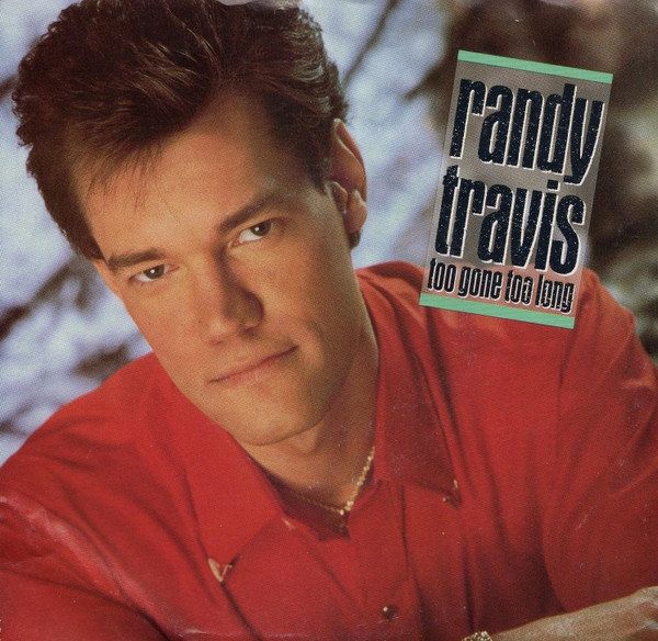 Randy Travis - Too Gone Too Long | Warner Bros. Records (7-28286)