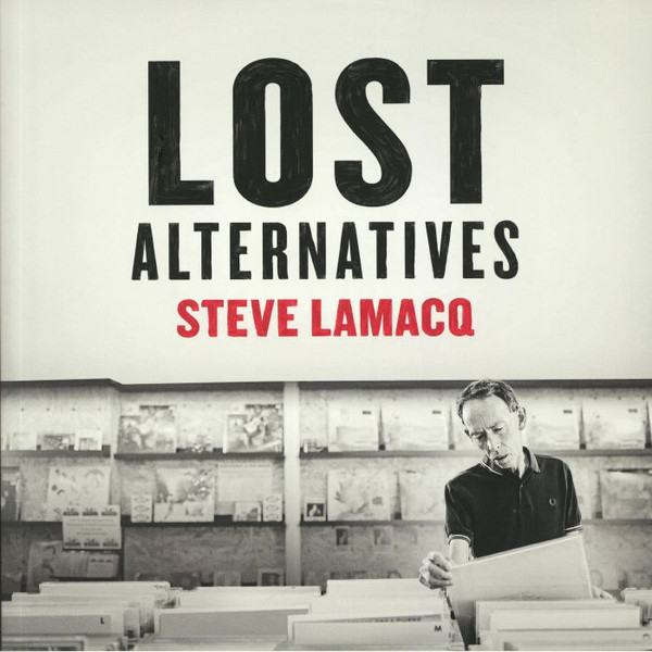 Steve Lamacq - Lost Alternatives | Demon Records (DEMREC406)