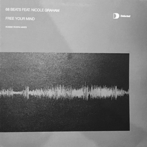68 Beats Feat. Nicole Graham - Free Your Mind  (Robbie Rivera Mixes) | Defected (DFECT52)