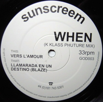 Sunscreem - When (K Klass Phuture Mix) | Not On Label (Sunscreem) (GOD 003) Sunscreem - When (K Klass Phuture Mix) | Not On Label (Sunscreem) (GOD 003)