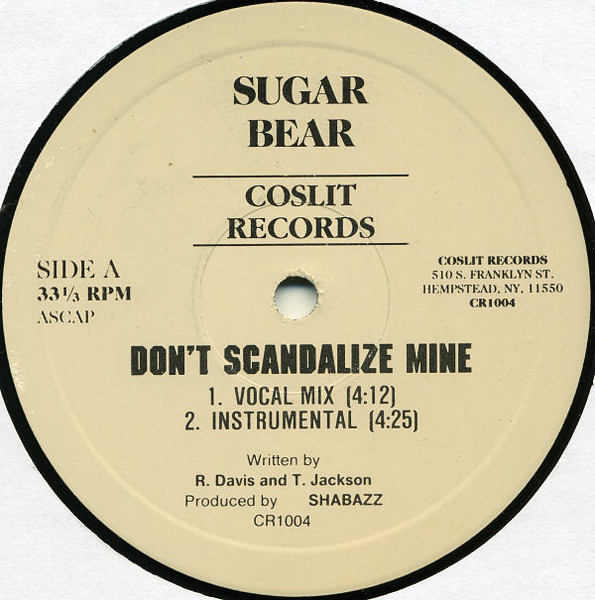 Sugar Bear - Don't Scandalize Mine / Ready To Penetrate | Coslit Records (CR1004) - main
